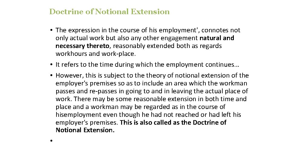 Doctrine of Notional Extension • The expression in the course of his employment', connotes