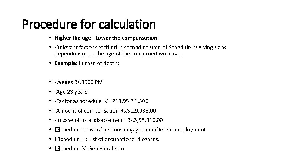 Procedure for calculation • Higher the age –Lower the compensation • -Relevant factor specified