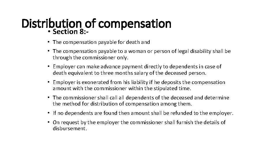 Distribution of compensation • Section 8: - • The compensation payable for death and