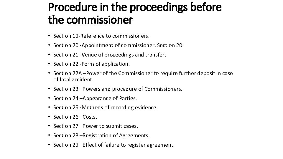 Procedure in the proceedings before the commissioner • Section 19 -Reference to commissioners. •