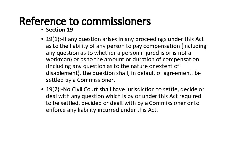 Reference to commissioners • Section 19 • 19(1): -If any question arises in any