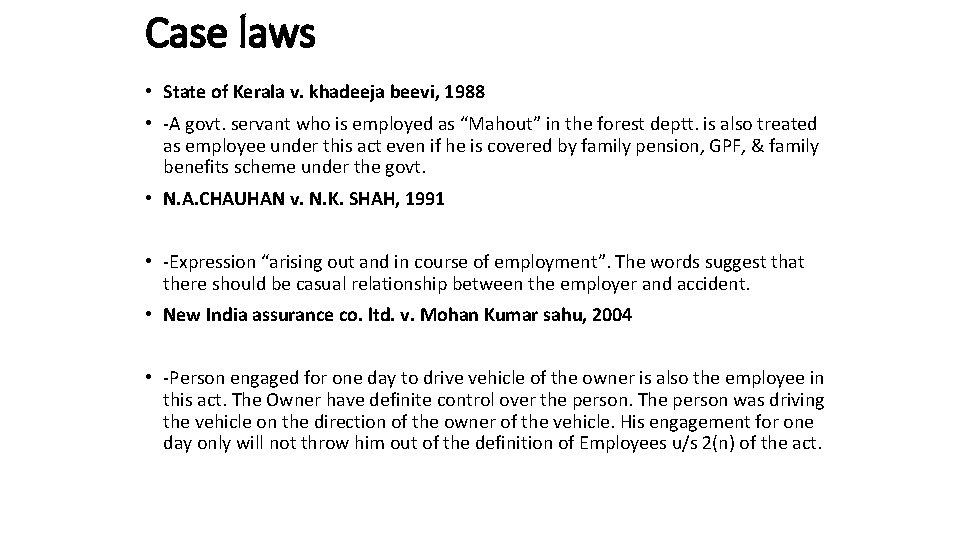 Case laws • State of Kerala v. khadeeja beevi, 1988 • -A govt. servant