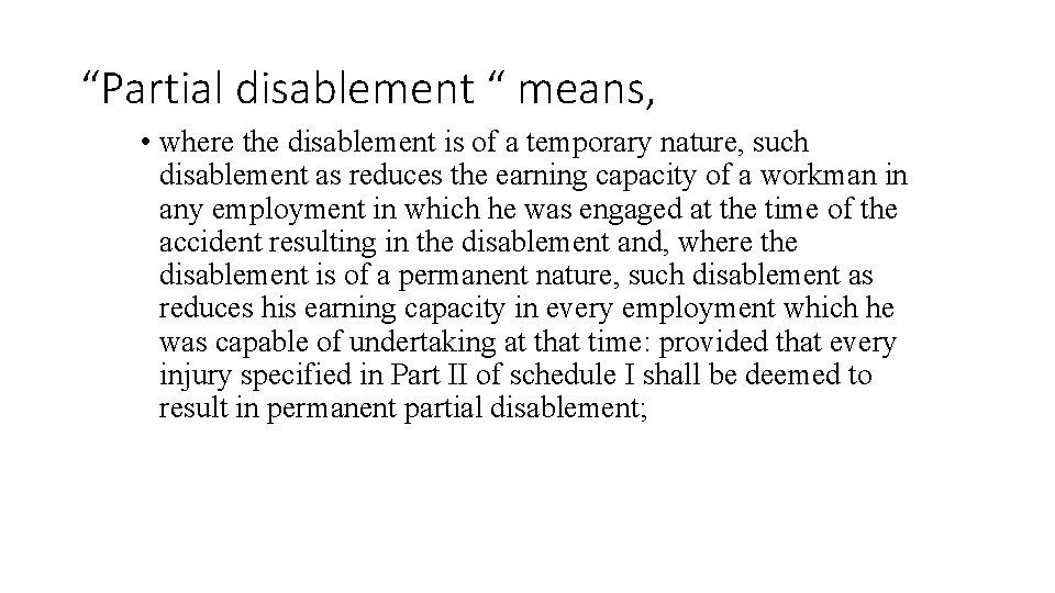 “Partial disablement “ means, • where the disablement is of a temporary nature, such