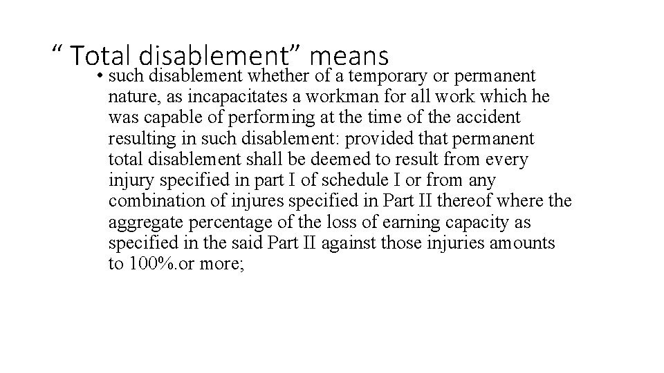 “ Total disablement” means • such disablement whether of a temporary or permanent nature,