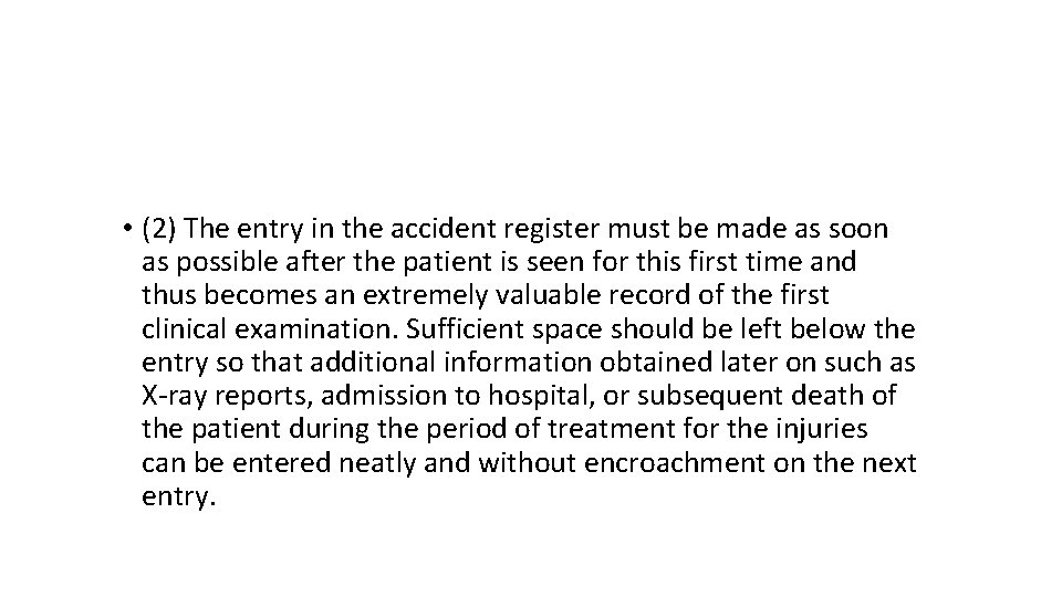  • (2) The entry in the accident register must be made as soon