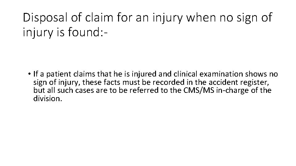 Disposal of claim for an injury when no sign of injury is found: •