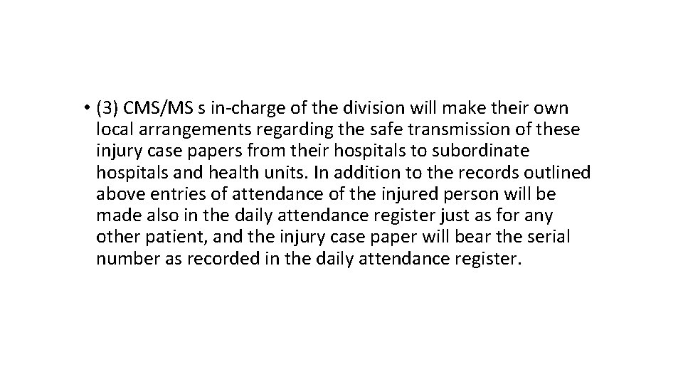  • (3) CMS/MS s in-charge of the division will make their own local