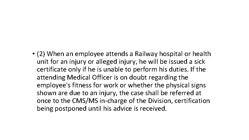  • (2) When an employee attends a Railway hospital or health unit for