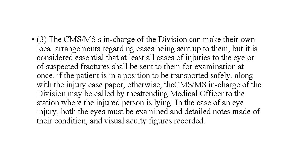  • (3) The CMS/MS s in-charge of the Division can make their own