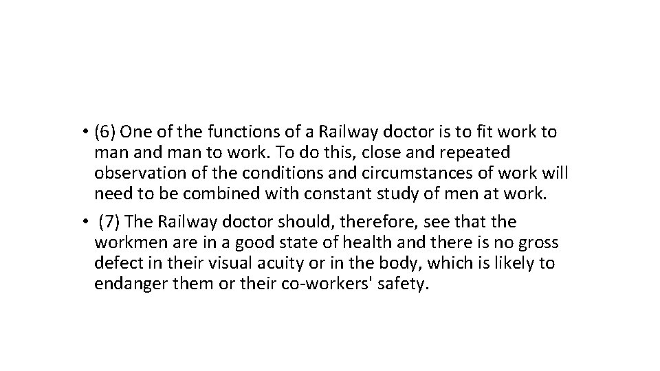  • (6) One of the functions of a Railway doctor is to fit