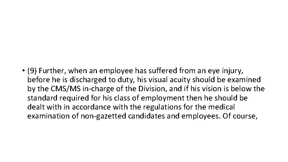  • (9) Further, when an employee has suffered from an eye injury, before