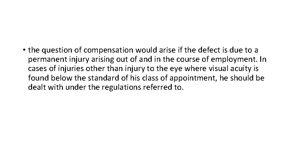  • the question of compensation would arise if the defect is due to