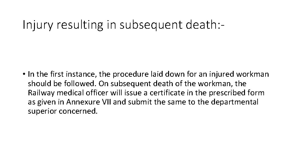 Injury resulting in subsequent death: - • In the first instance, the procedure laid