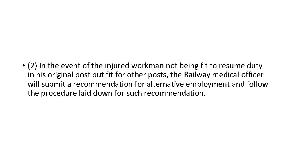  • (2) In the event of the injured workman not being fit to