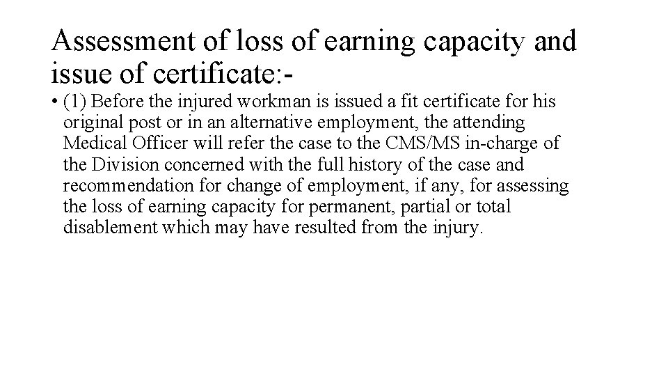 Assessment of loss of earning capacity and issue of certificate: • (1) Before the