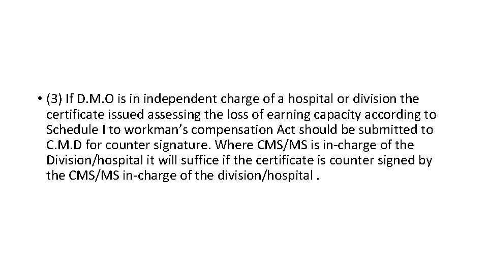  • (3) If D. M. O is in independent charge of a hospital