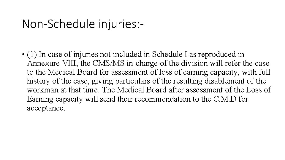 Non-Schedule injuries: • (1) In case of injuries not included in Schedule I as