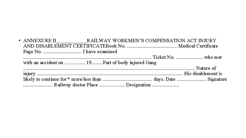  • ANNEXURE II______RAILWAY WORKMEN’S COMPENSATION ACT INJURY AND DISABLEMENT CERTIFICATEBook No. . .