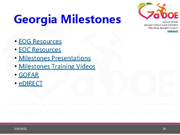 Georgia Milestones Richard Woods Georgia’s School Superintendent “Educating Georgia’s Future” gadoe. org • EOG
