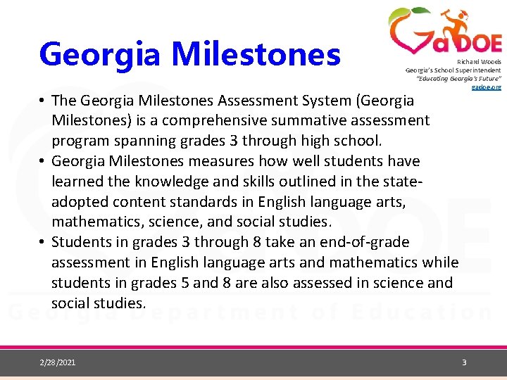 Georgia Milestones Richard Woods Georgia’s School Superintendent “Educating Georgia’s Future” gadoe. org • The