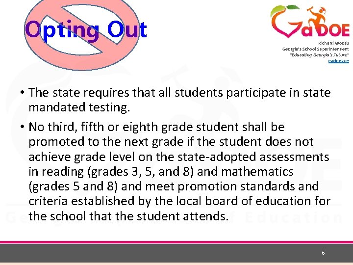 Opting Out Richard Woods Georgia’s School Superintendent “Educating Georgia’s Future” gadoe. org • The