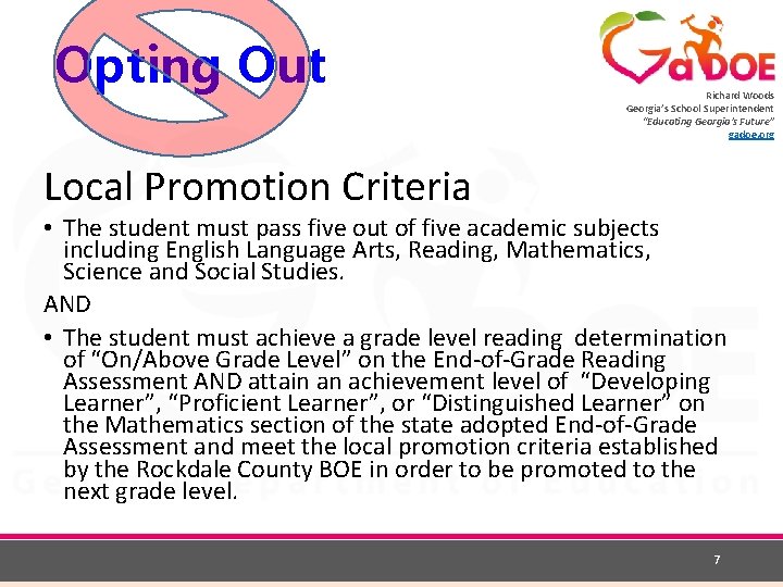 Opting Out Richard Woods Georgia’s School Superintendent “Educating Georgia’s Future” gadoe. org Local Promotion