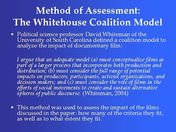 Method of Assessment: The Whitehouse Coalition Model • Political science professor David Whiteman of