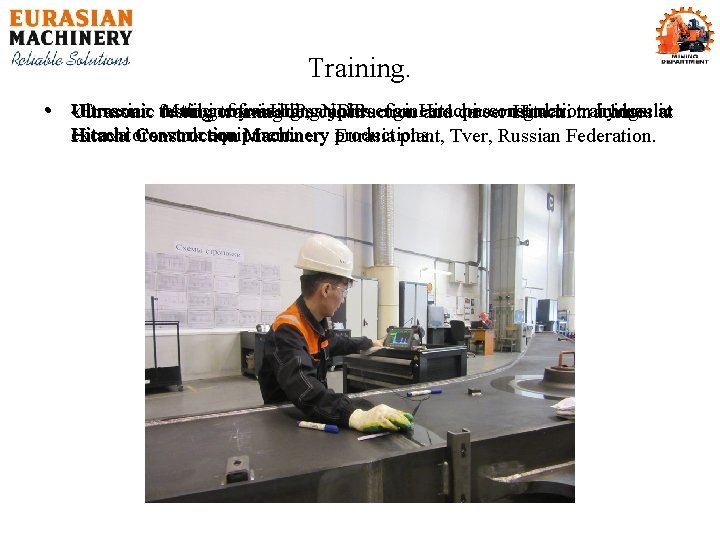 Training. • Ultrasonic «Eurasian testing Machinery» testingof oftraining welding LLP, NDT jointsengineers for Hitachi