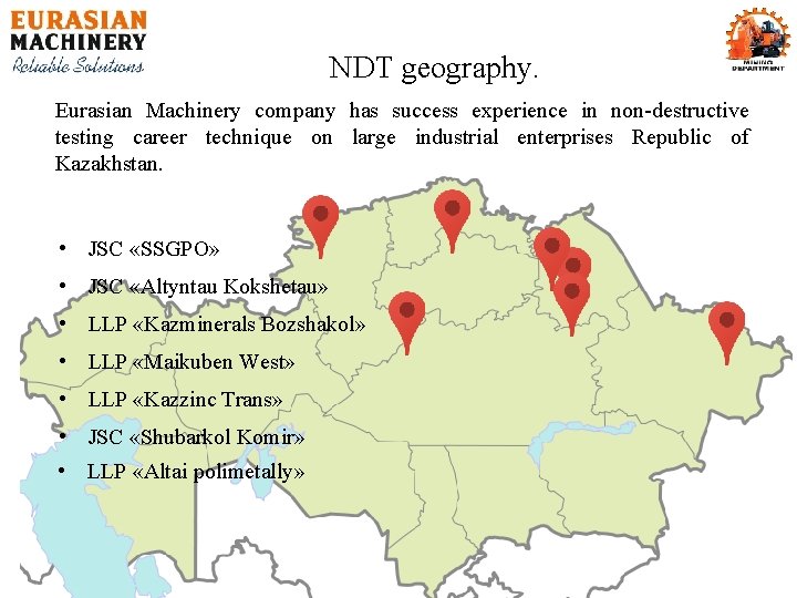 NDT geography. Eurasian Machinery company has success experience in non-destructive testing career technique on