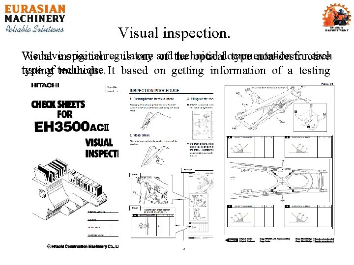 Visual inspection. We haveinspection original regulatory technical for each Visual – is one and