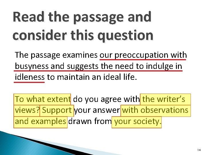 Read the passage and consider this question The passage examines our preoccupation with busyness