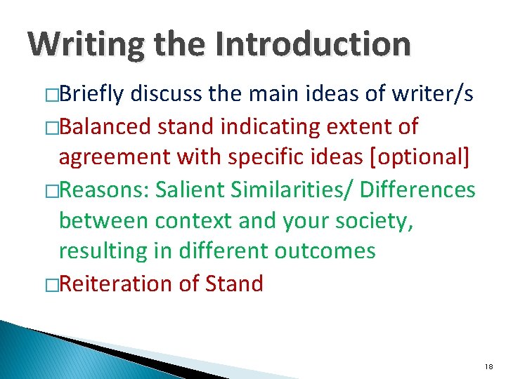 Writing the Introduction �Briefly discuss the main ideas of writer/s �Balanced stand indicating extent