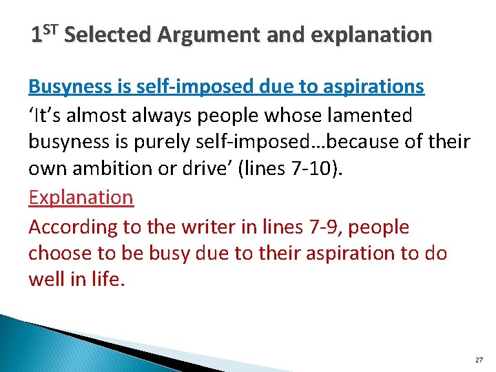 1 ST Selected Argument and explanation Busyness is self-imposed due to aspirations ‘It’s almost