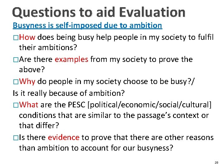 Questions to aid Evaluation Busyness is self-imposed due to ambition � How does being