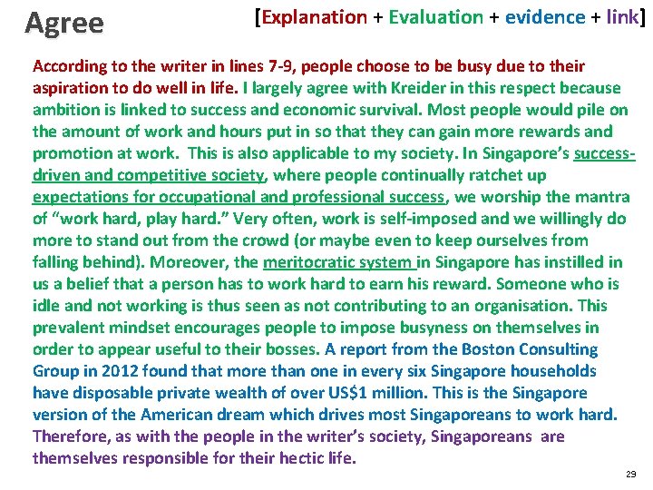 Agree [Explanation + Evaluation + evidence + link] According to the writer in lines