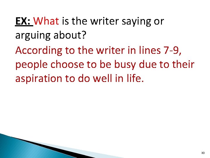 EX: What is the writer saying or arguing about? According to the writer in