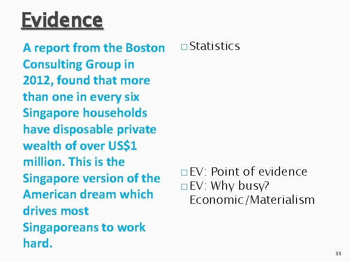 Evidence A report from the Boston Consulting Group in 2012, found that more than