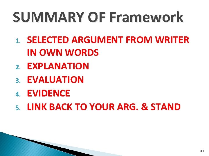 SUMMARY OF Framework 1. 2. 3. 4. 5. SELECTED ARGUMENT FROM WRITER IN OWN