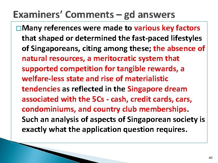 Examiners’ Comments – gd answers � Many references were made to various key factors