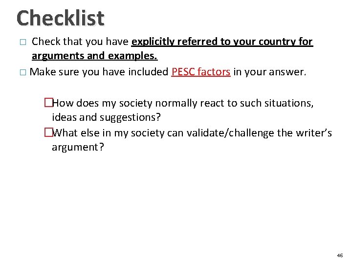 Checklist Check that you have explicitly referred to your country for arguments and examples.
