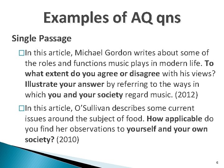 Examples of AQ qns Single Passage �In this article, Michael Gordon writes about some