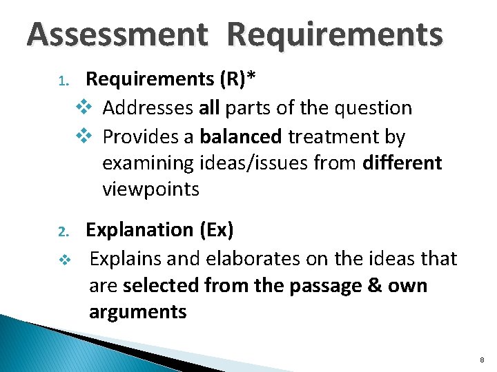 Assessment Requirements 1. 2. v Requirements (R)* v Addresses all parts of the question