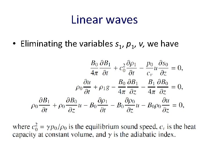 Linear waves • Eliminating the variables s 1, p 1, v, we have 