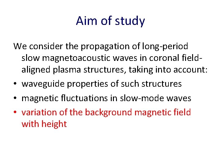 Aim of study We consider the propagation of long-period slow magnetoacoustic waves in coronal