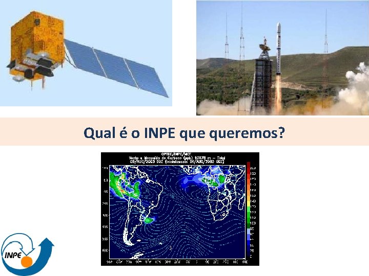 Qual é o INPE queremos? 