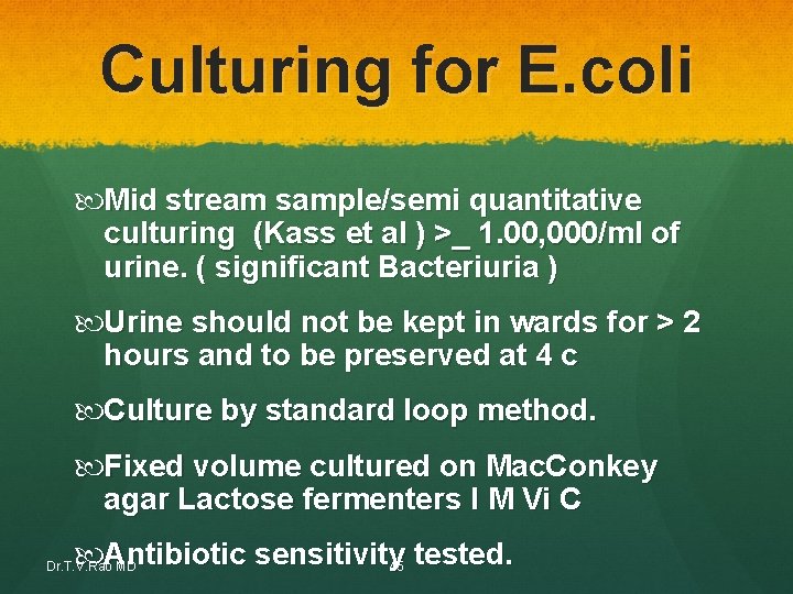 Culturing for E. coli Mid stream sample/semi quantitative culturing (Kass et al ) >_ Culturing for E. coli Mid stream sample/semi quantitative culturing (Kass et al ) >_