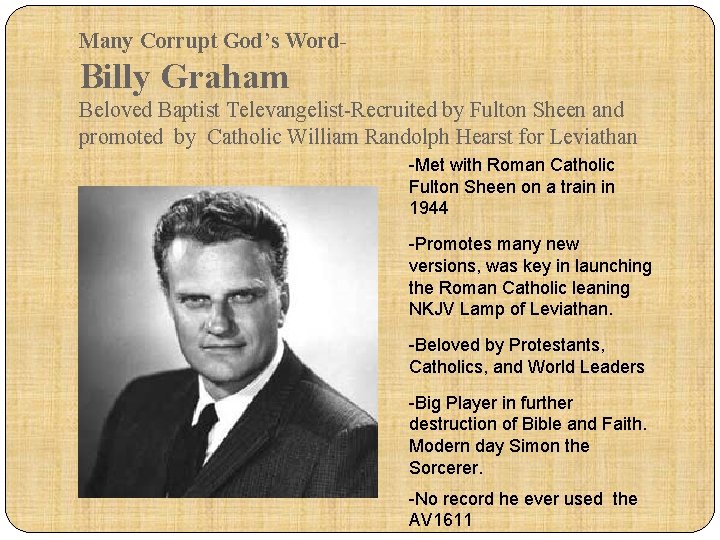 Many Corrupt God’s Word- Billy Graham Beloved Baptist Televangelist-Recruited by Fulton Sheen and promoted