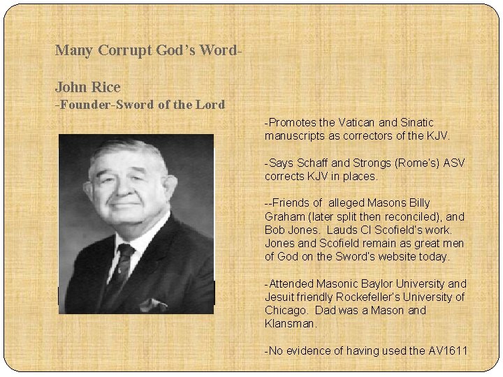 Many Corrupt God’s Word. John Rice -Founder-Sword of the Lord -Promotes the Vatican and