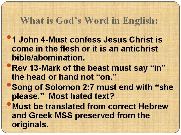 What is God’s Word in English: • 1 John 4 -Must confess Jesus Christ