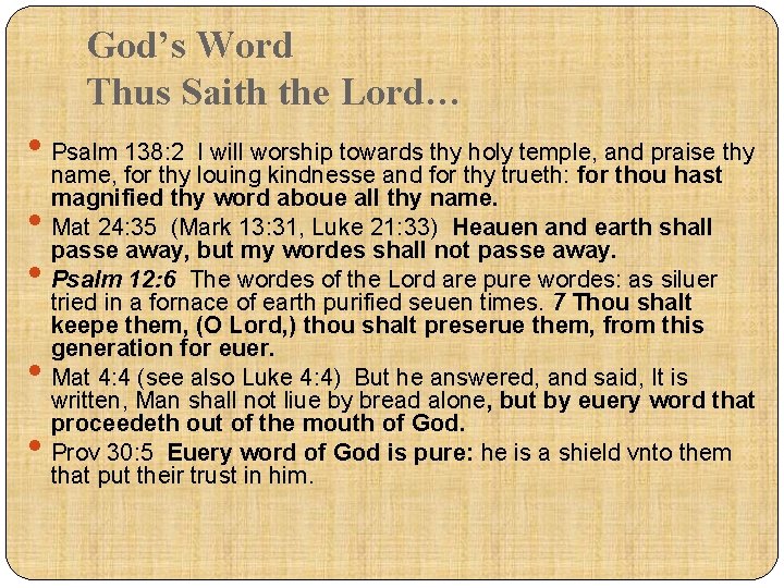 God’s Word Thus Saith the Lord… • Psalm 138: 2 I will worship towards